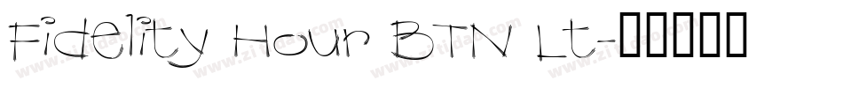 Fidelity Hour BTN Lt字体转换